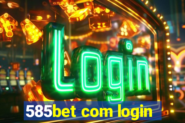 585bet com login